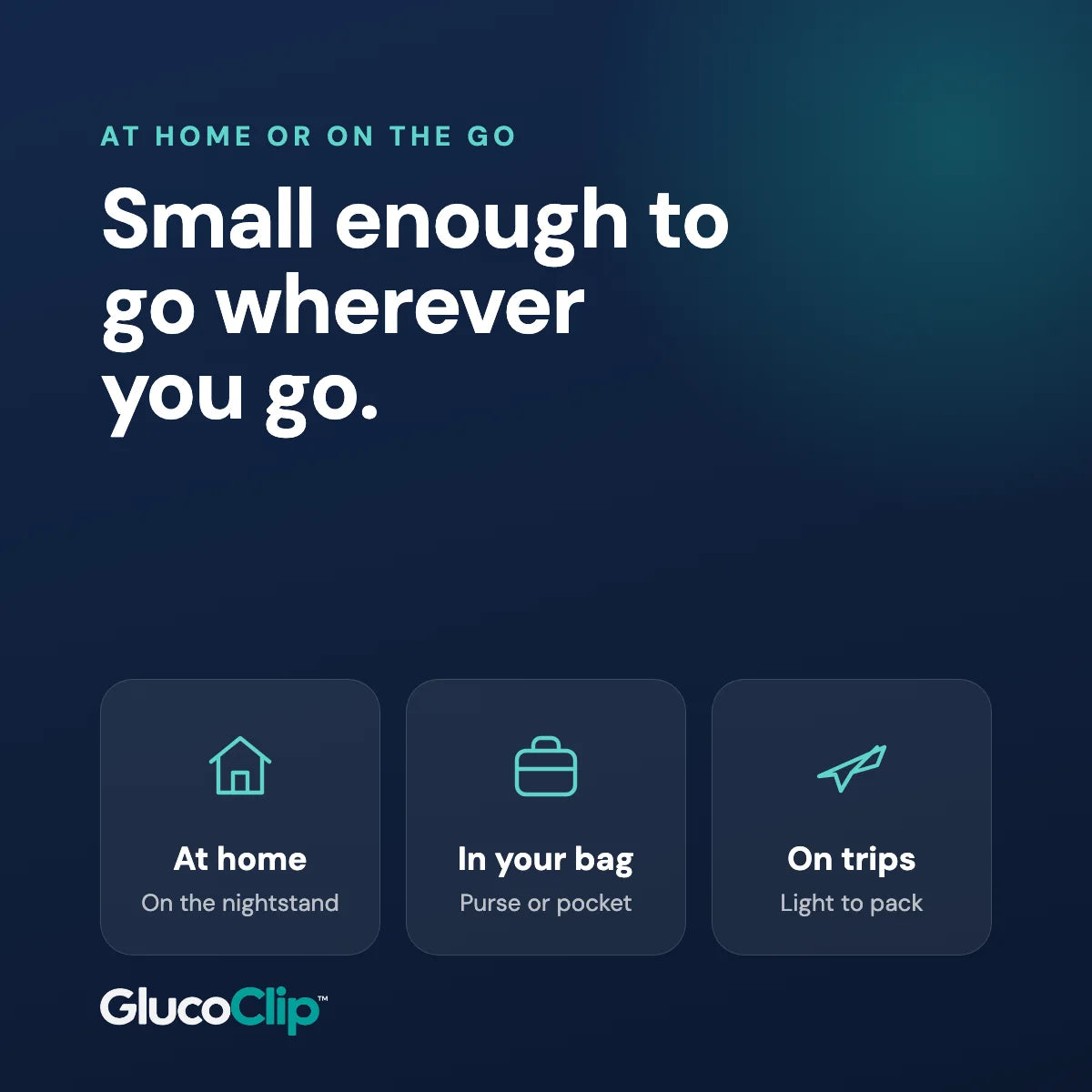 GlucoClip fits at home, in your bag and on trips